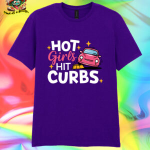 Hot Girls T Shirt